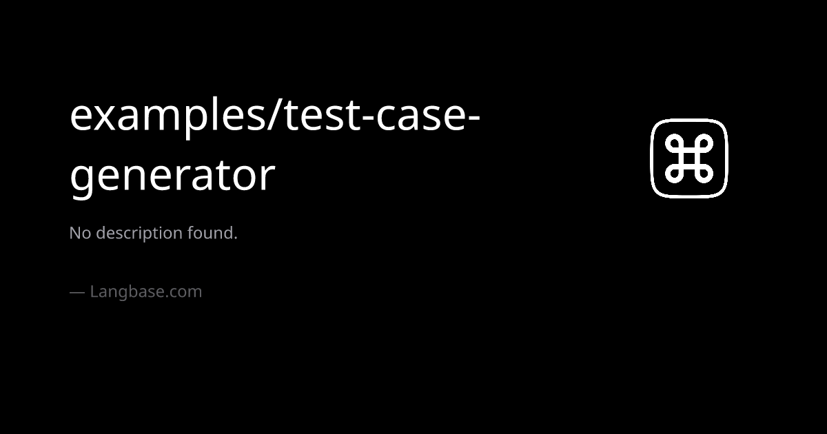 examples/test-case-generator · Test Case Generator automates the ...