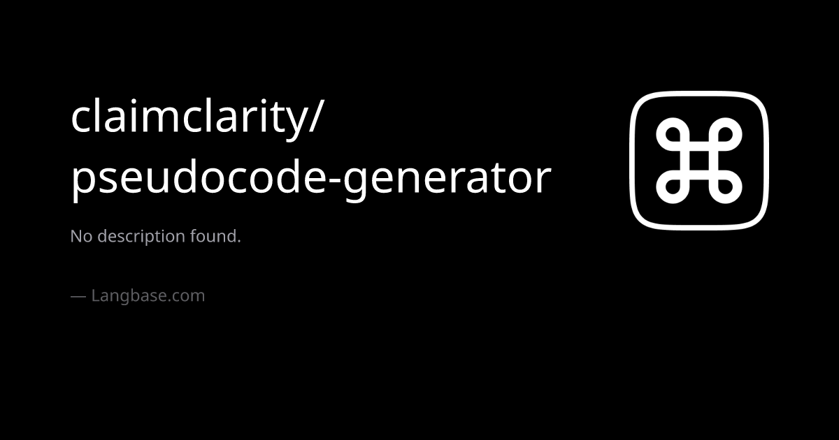 claimclarity/pseudocode-generator · An AI Assistant that generates ...
